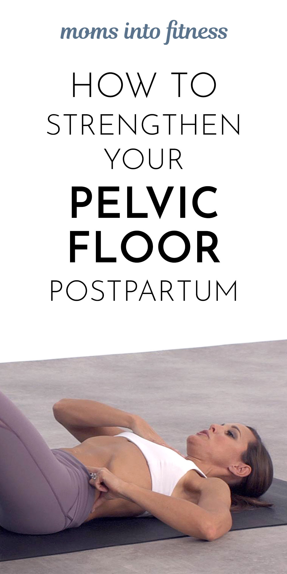 Pelvic Floor Exercises - Strengthen Pelvic Floor After Baby - Moms Into ...