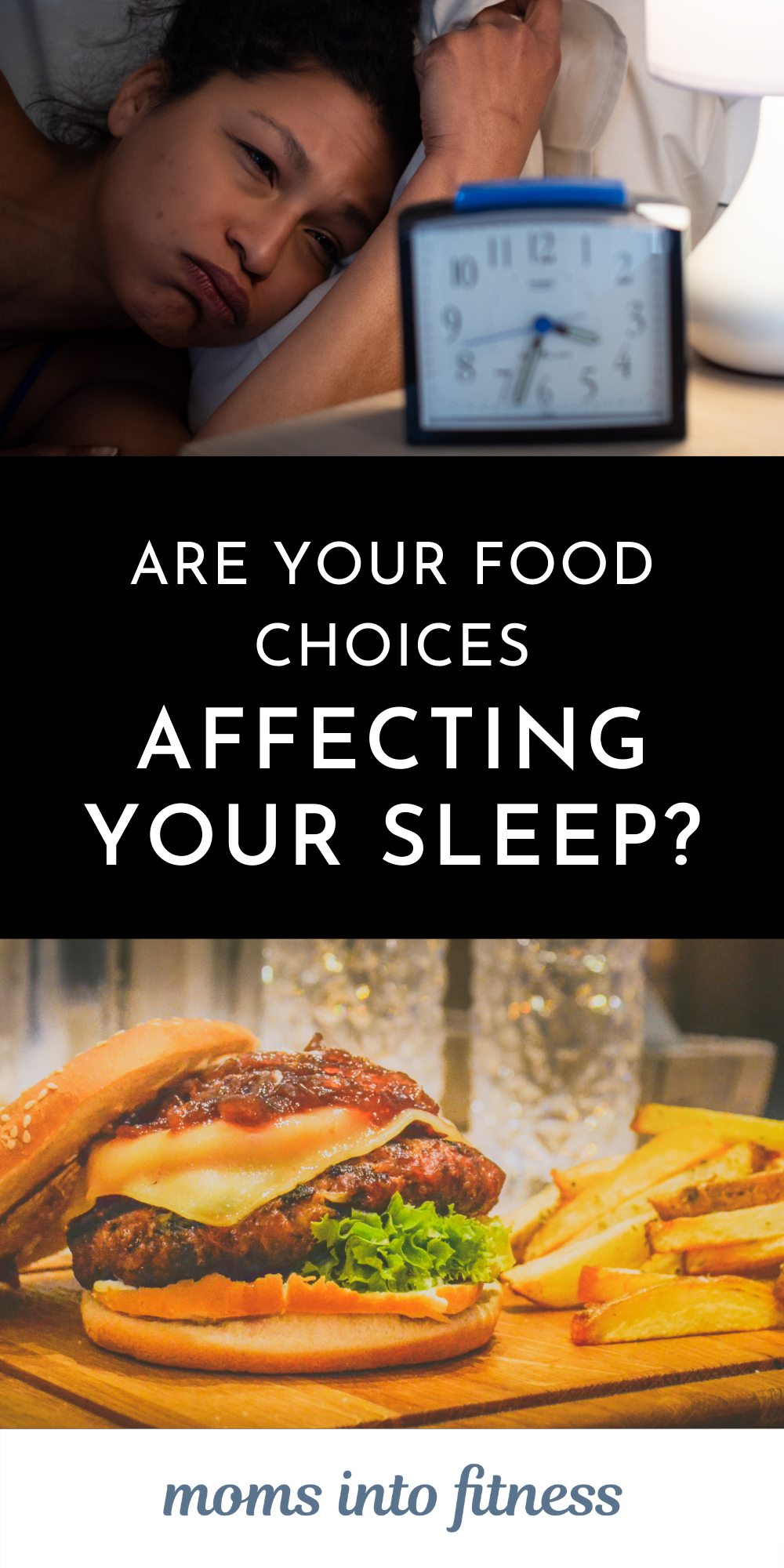 How What You Eat Affects Your Sleep Moms Into Fitness 5599